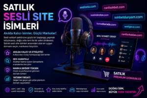 Satılık Sesli Site İsimleri: Akılda Kalıcı ve Güçlü Marka Seçenekleri